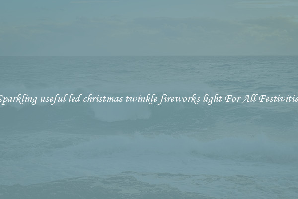 Sparkling useful led christmas twinkle fireworks light For All Festivities