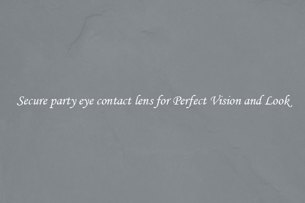 Secure party eye contact lens for Perfect Vision and Look
