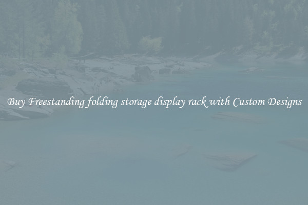 Buy Freestanding folding storage display rack with Custom Designs