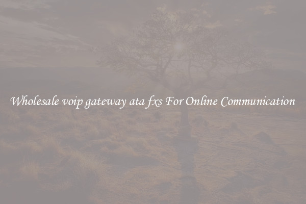 Wholesale voip gateway ata fxs For Online Communication 