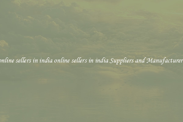 online sellers in india online sellers in india Suppliers and Manufacturers