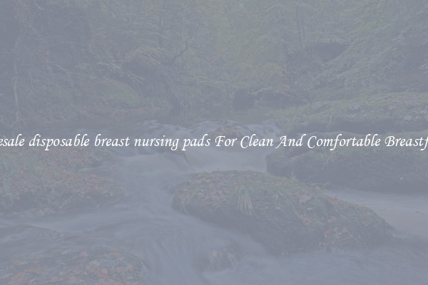 Wholesale disposable breast nursing pads For Clean And Comfortable Breastfeeding