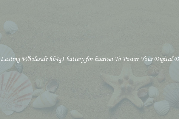 Long Lasting Wholesale hb4q1 battery for huawei To Power Your Digital Devices