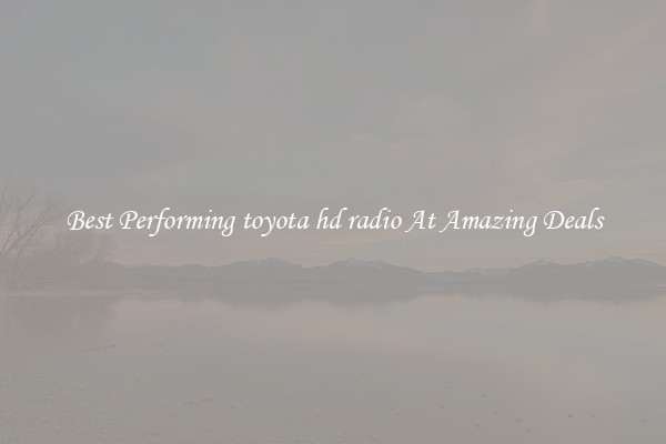Best Performing toyota hd radio At Amazing Deals