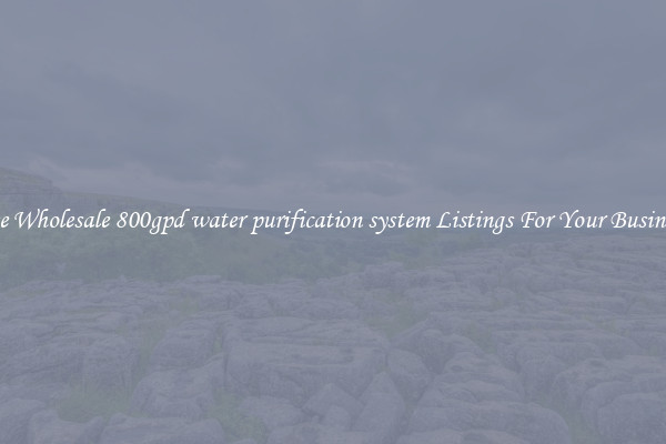 See Wholesale 800gpd water purification system Listings For Your Business