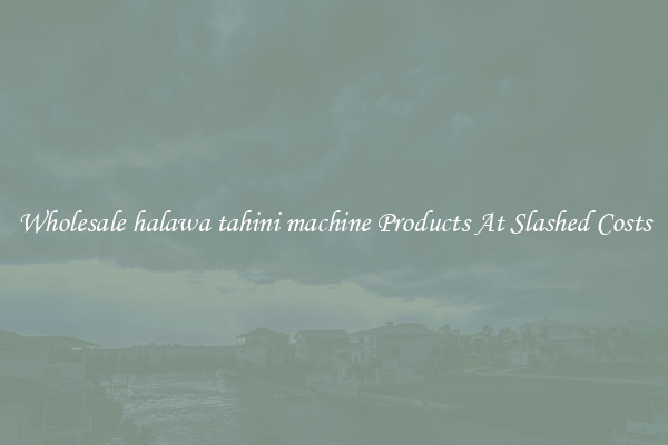 Wholesale halawa tahini machine Products At Slashed Costs
