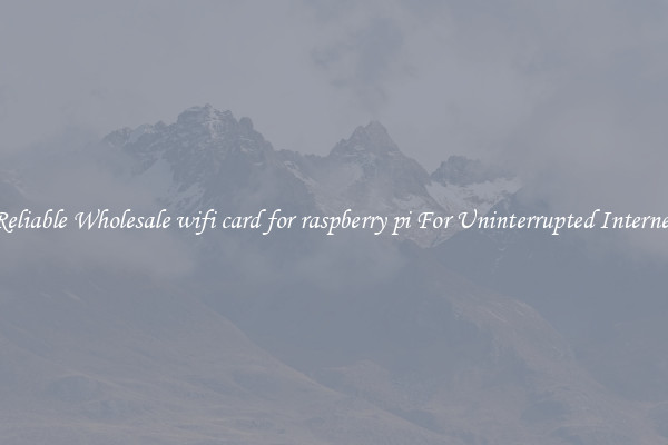 Reliable Wholesale wifi card for raspberry pi For Uninterrupted Internet