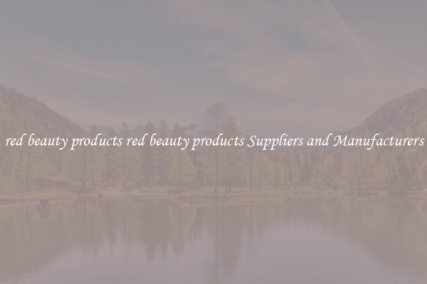 red beauty products red beauty products Suppliers and Manufacturers