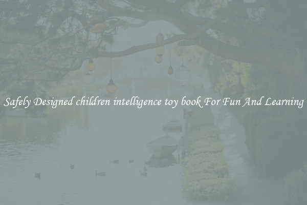 Safely Designed children intelligence toy book For Fun And Learning