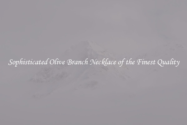 Sophisticated Olive Branch Necklace of the Finest Quality